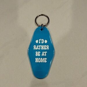 Blue Keychain Tag "I'd Rather Be At Home"